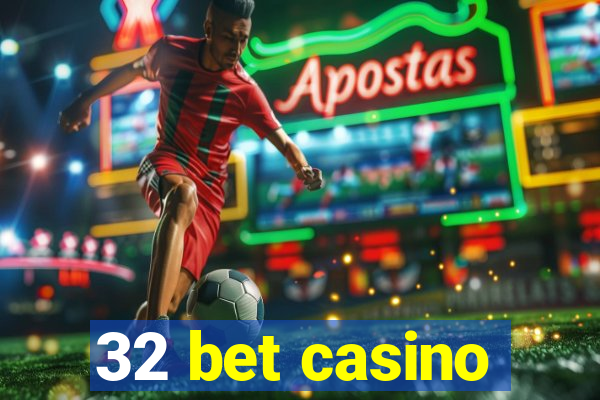 32 bet casino